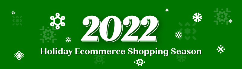 2022 holiday ecommerce shopping season